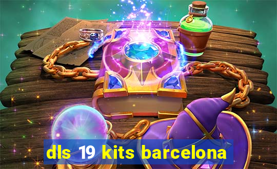 dls 19 kits barcelona